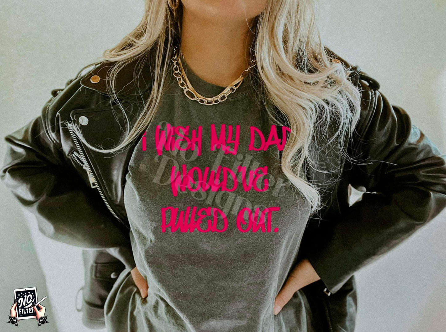 Wish my dad would’ve pulled out