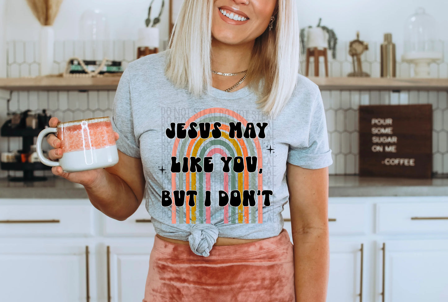 Jesus may like you